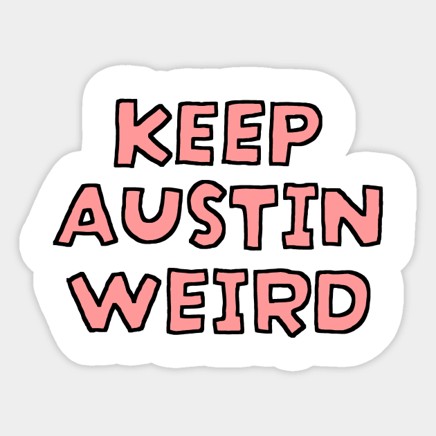 Keep Austin Weird Sticker by maskind439